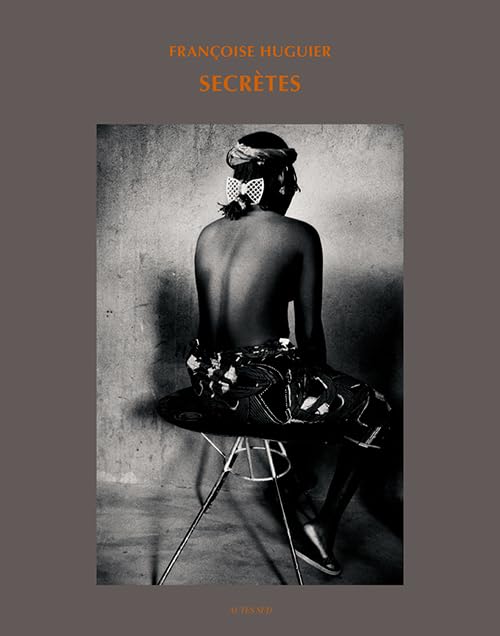 Secrètes – Françoise Huguier – 1996