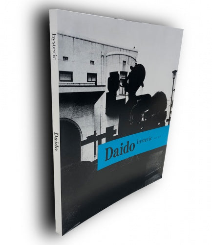 Daido hysteric no.4 — Daido Moriyama — Gallery COMMON & Akio Nagasawa Publishing — 2022