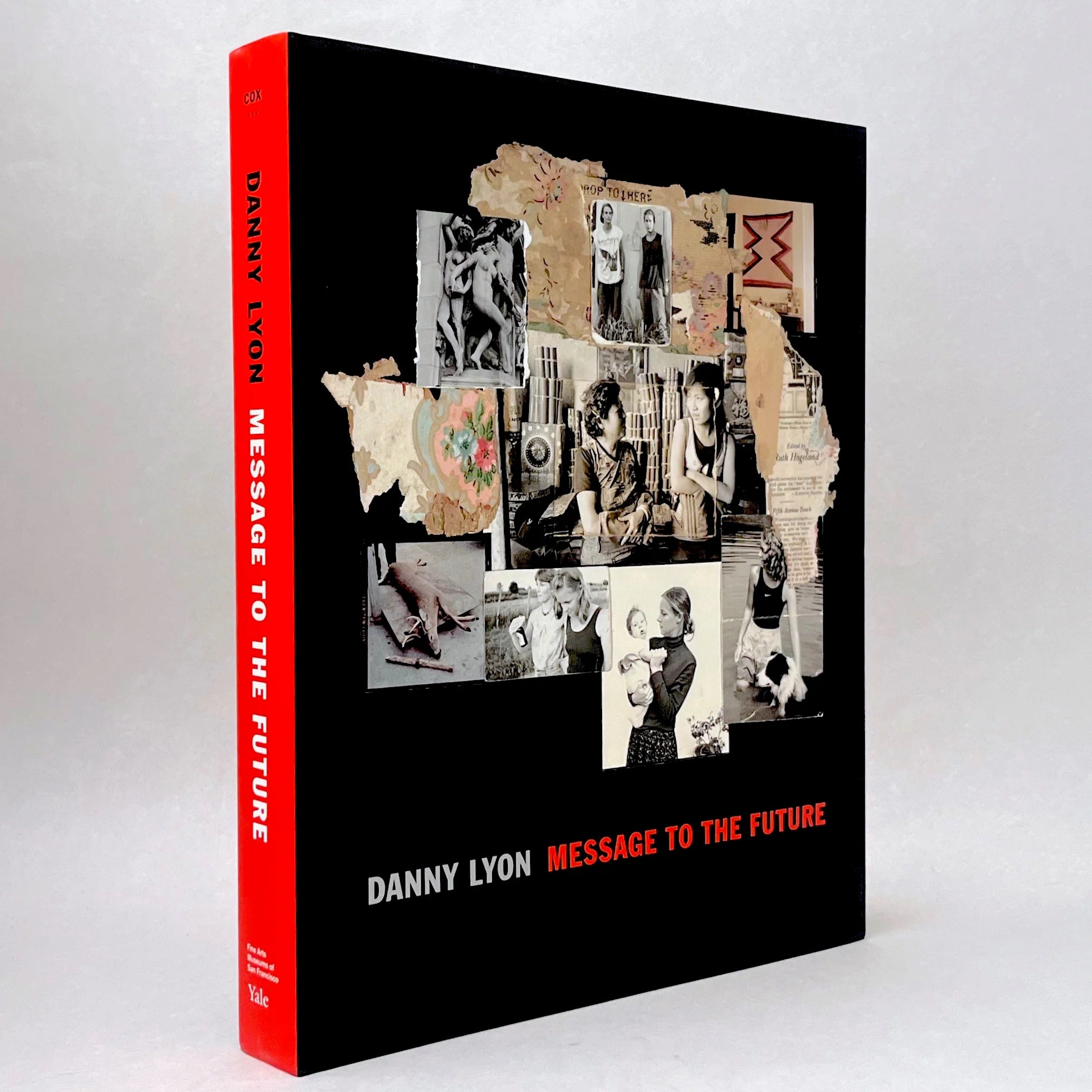 Message to the Future – Danny Lyon – Yale University Press – 2016