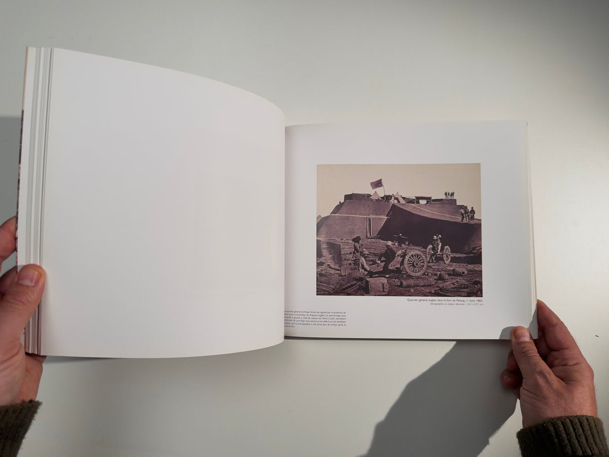 Felice Beato en Chine: Photographier la guerre en 1860 — Felice Beato / Annie-Laure Wanaverbecq — Somogy éditions d’art — 2005