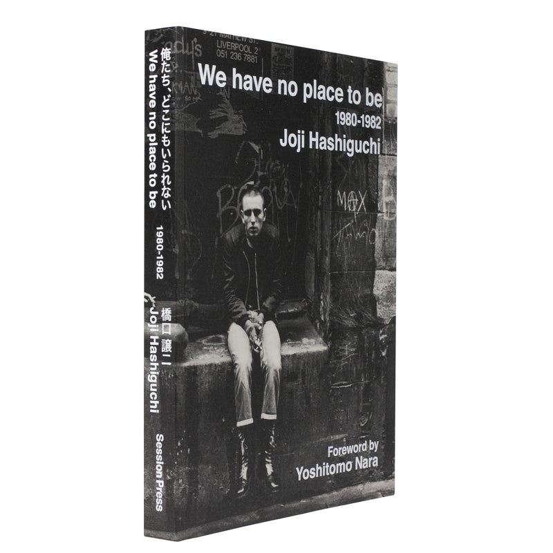 Nous n'avons pas d'endroit où être : 1980-1982 — Joji Hashiguchi, édition 2020 avec préface de Yoshitomo Nara