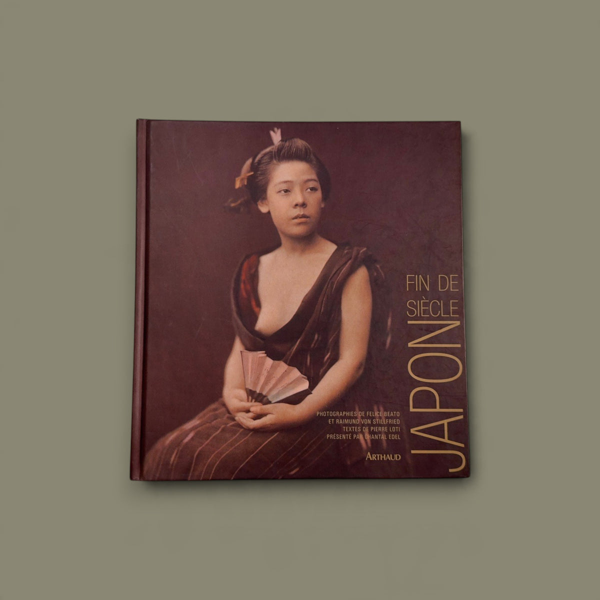 Japon fin de siècle — Felice Beato & Raimund von Stillfried — Arthaud — 2000