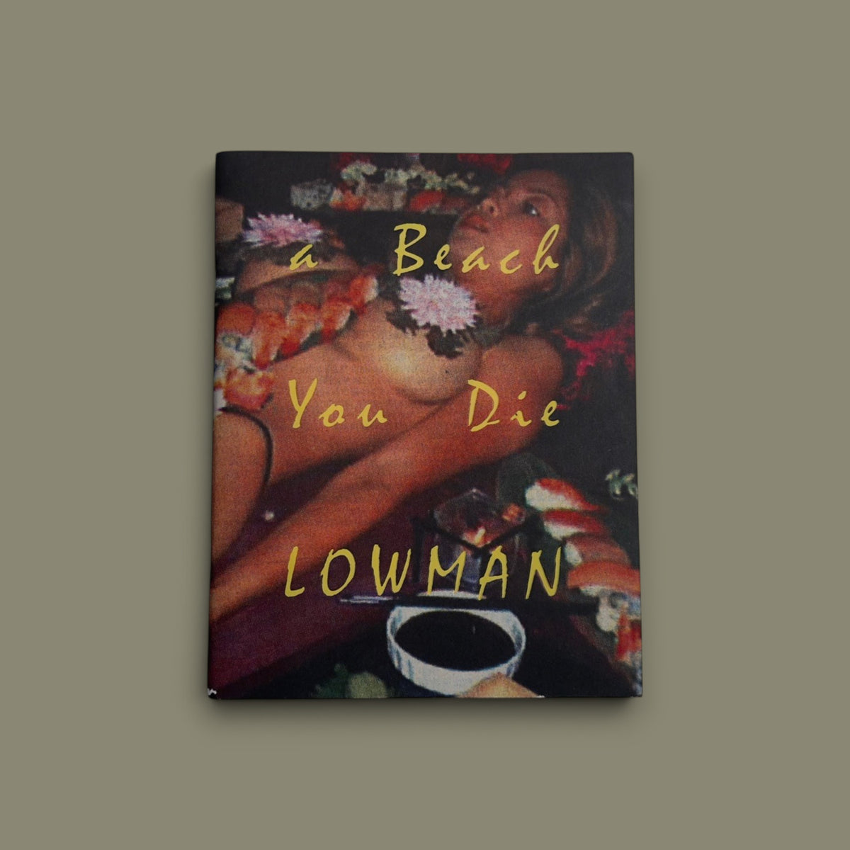 Life's a Beach and then You Die — Nate Lowman