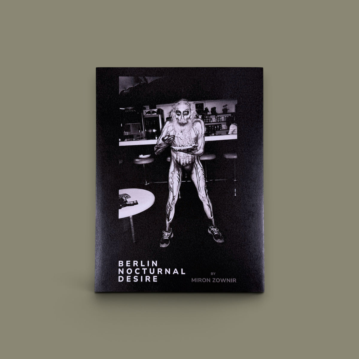 Berlin Nocturnal Desire — Miron Zownir — 89books