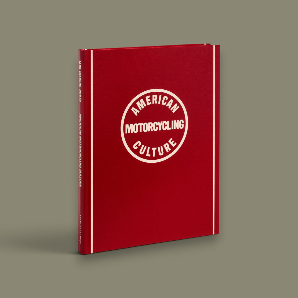 AMERICAN MOTORCYCLING CULTURE — Jack Lueders-Booth — Stanley/Barker — 2025