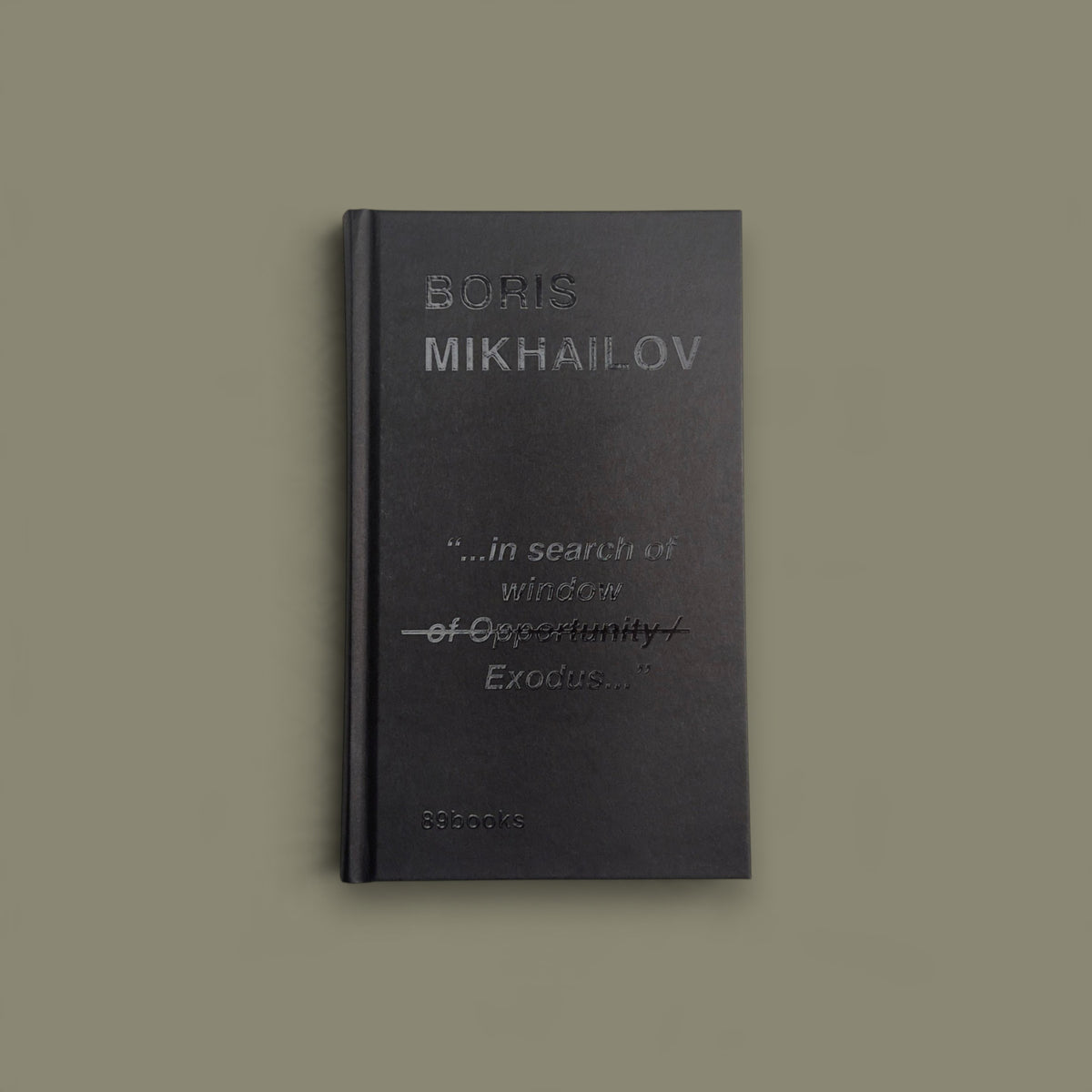 In Search of a Window of Opportunity / Exodus — Boris Mikhailov — 89books