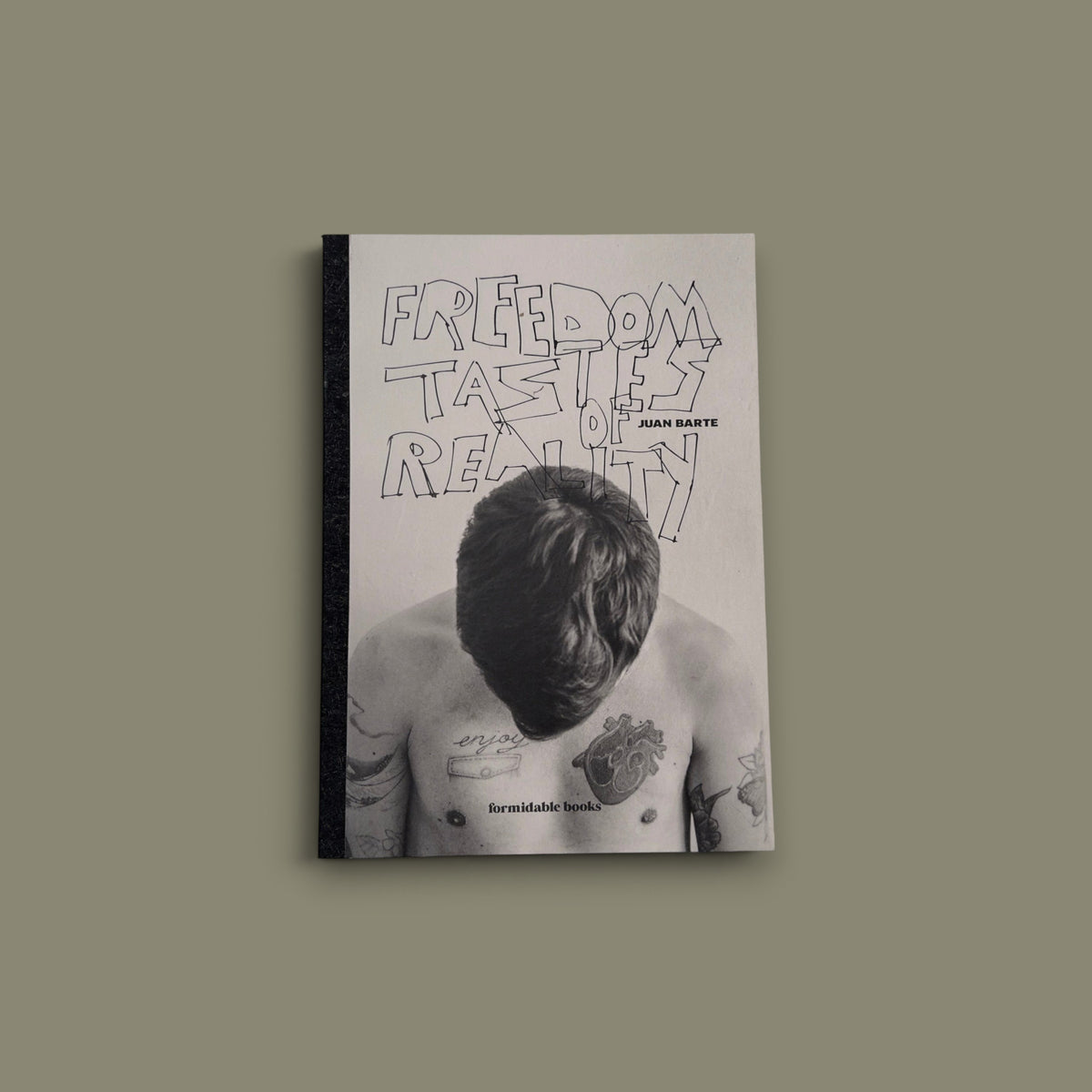 Freedom Tastes of Reality — Juan Barte — Formidable Books