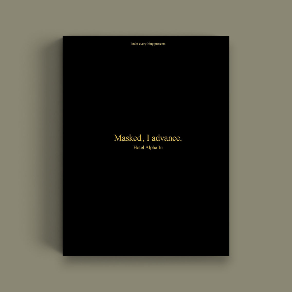 Masked, I advance. — Hotel Alpha In — E-WAX & Nathalie Daoust — Doubt Everything — 2024