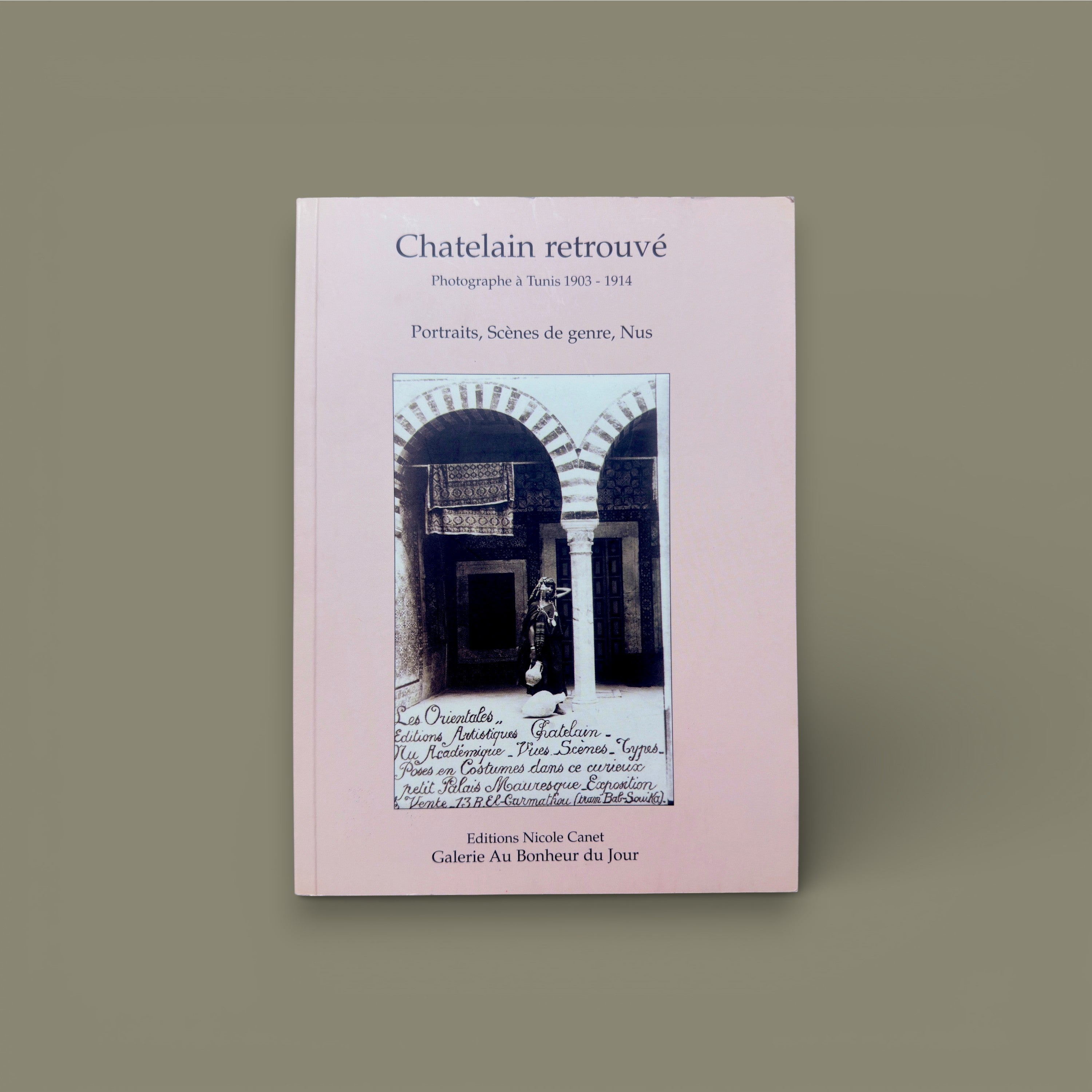 Châtelain Retrouvé — Lehnert & Landrock, Galerie Au Bonheur du Jour, 2006