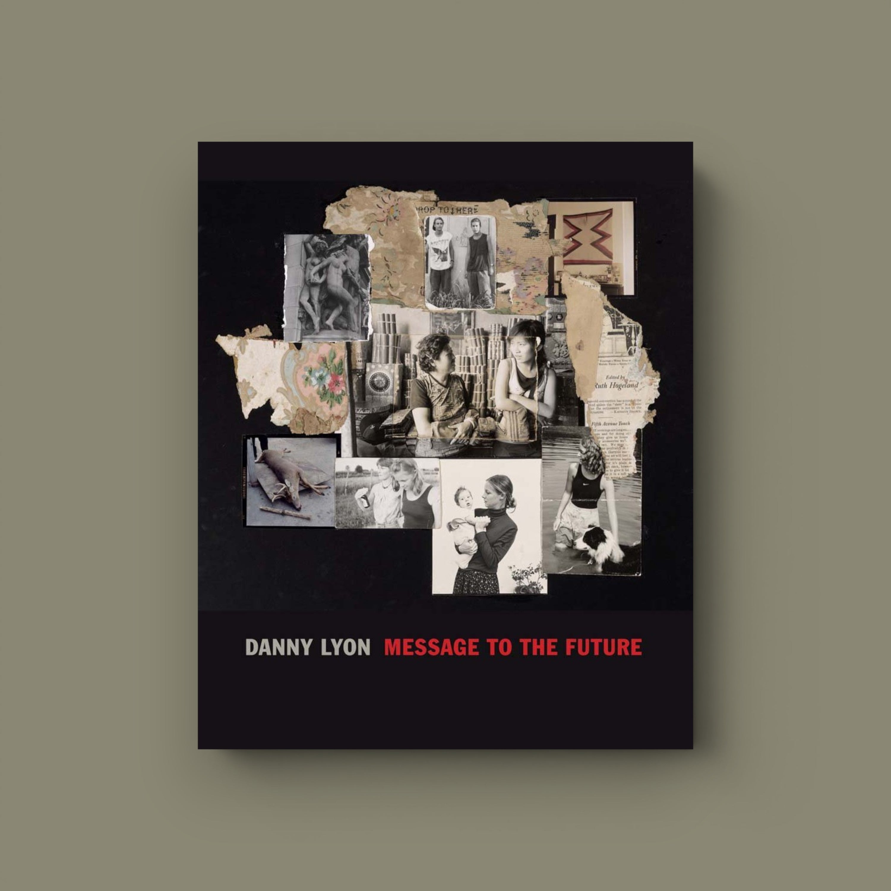 Message to the Future – Danny Lyon – Yale University Press – 2016