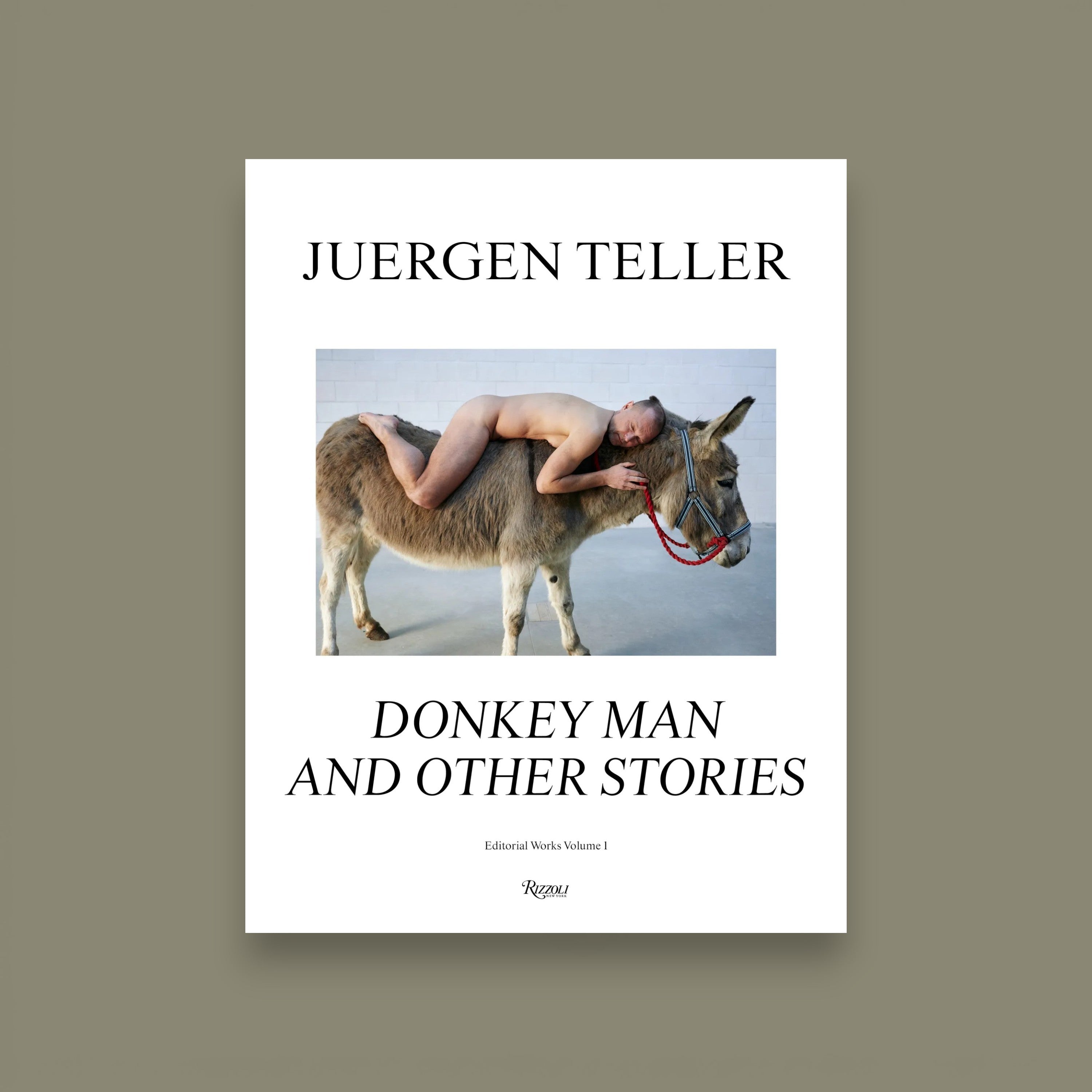 アート・デザイン・音楽 Juergen Teller: Donkey Man  Juergen Teller: Donkey Man and Other Stories, Rizzoli 2021 – DaRWIN
