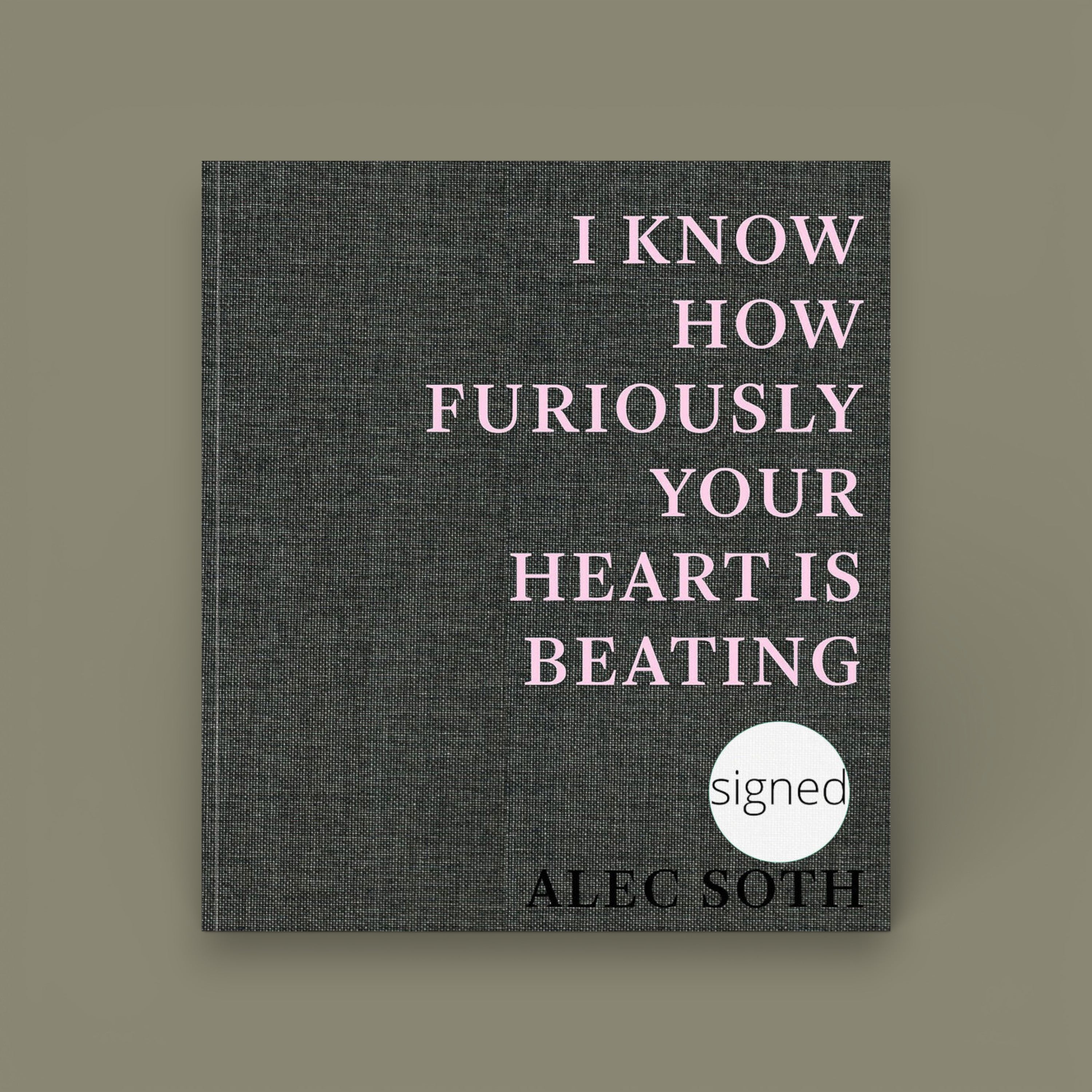 I Know How Furiously Your Heart Is Beating — Alec Soth, Primera edición, firmado