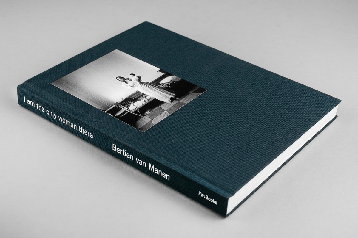 I am the only woman there — Bertien van Manen — Fw:Books — 2024